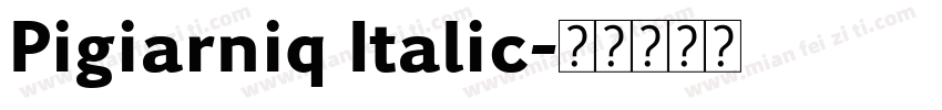 Pigiarniq Italic字体转换
